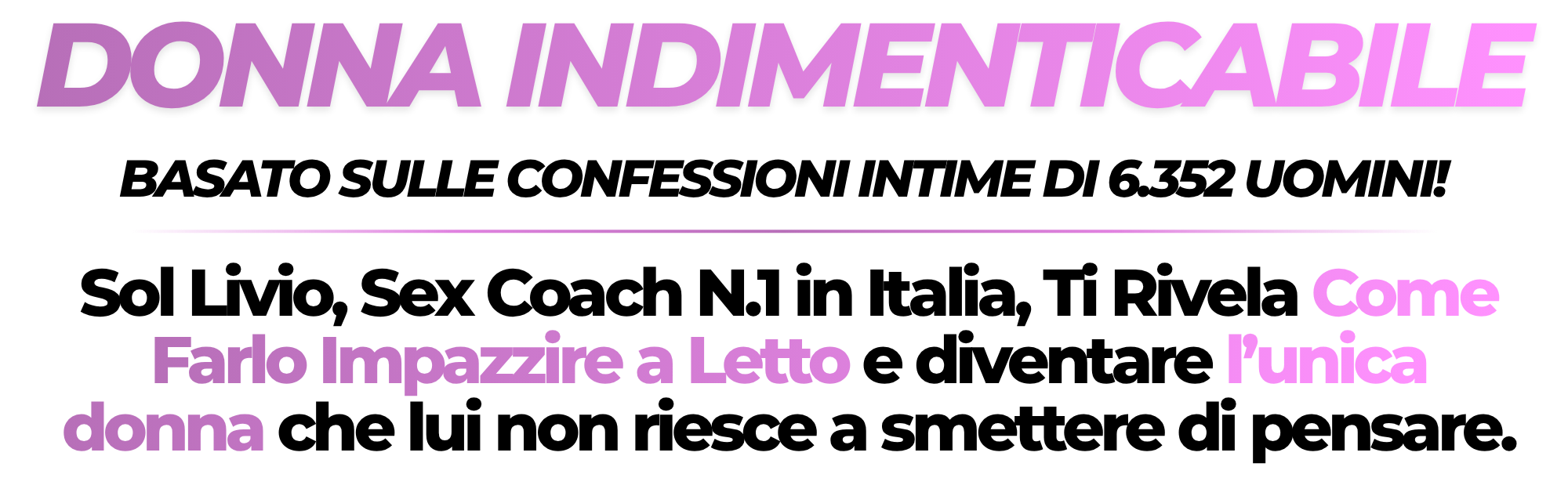 Donna Indimenticabile — Basato sulle confessioni intime di 6.352 uomini