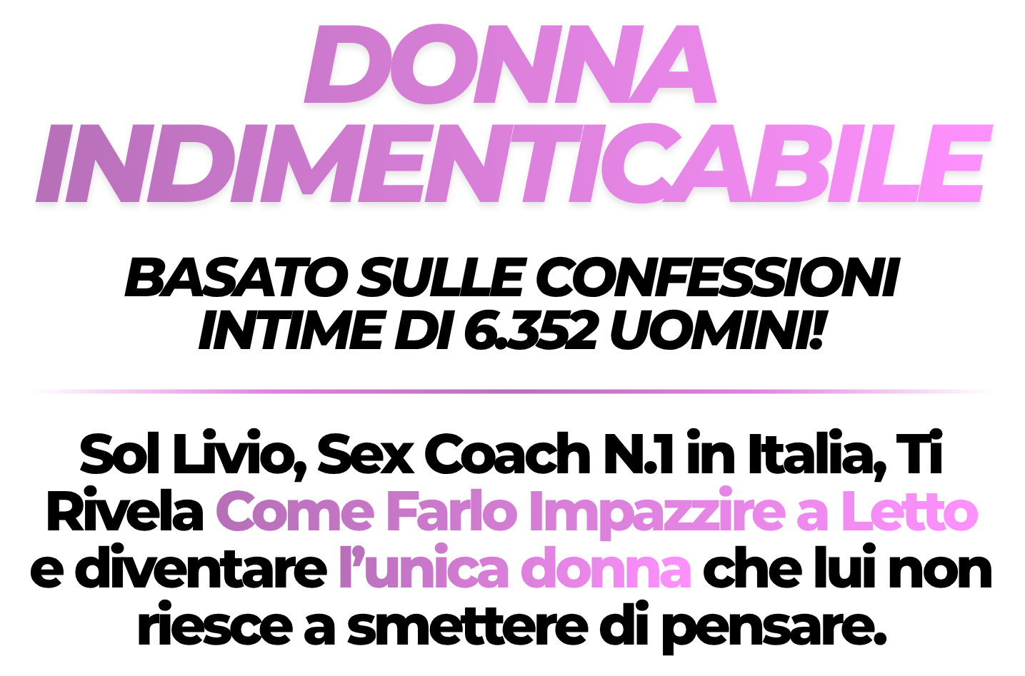 Donna Indimenticabile — Basato sulle confessioni intime di 6.352 uomini