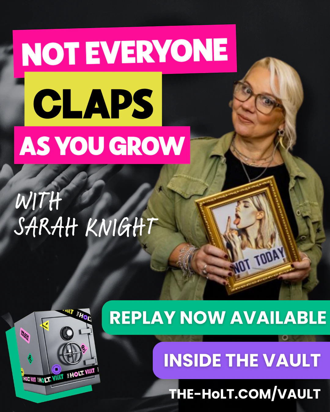 A promotional graphic for masterclass featuring Sarah Knight. The image shows a woman with blonde hair and glasses holding a framed picture with an illustrated woman making a shushing gesture. The text on the graphic says 'Not Everyone Claps As You Grow with Sarah Knight,' with additional information about the episode being available on The-Holt.com/Vault.