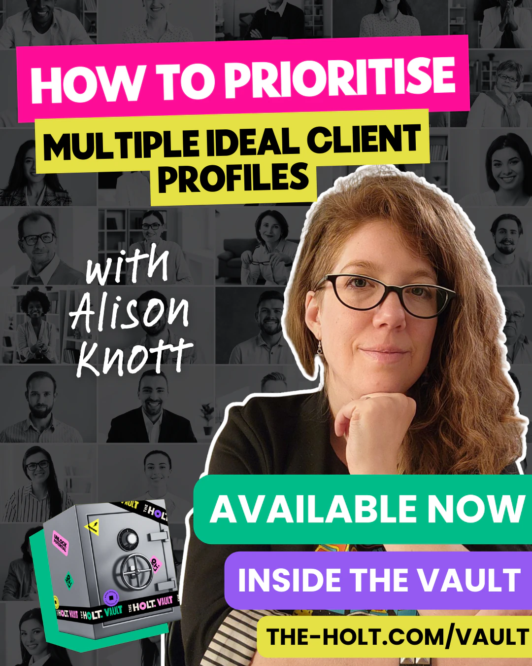 Promotional graphic for a course on prioritising multiple ideal client profiles by Alison Knott, featuring a woman with red hair and glasses, with a collage of diverse people in the background, and a vault icon, with text stating 'Available Now Inside the Vault' and a website link.