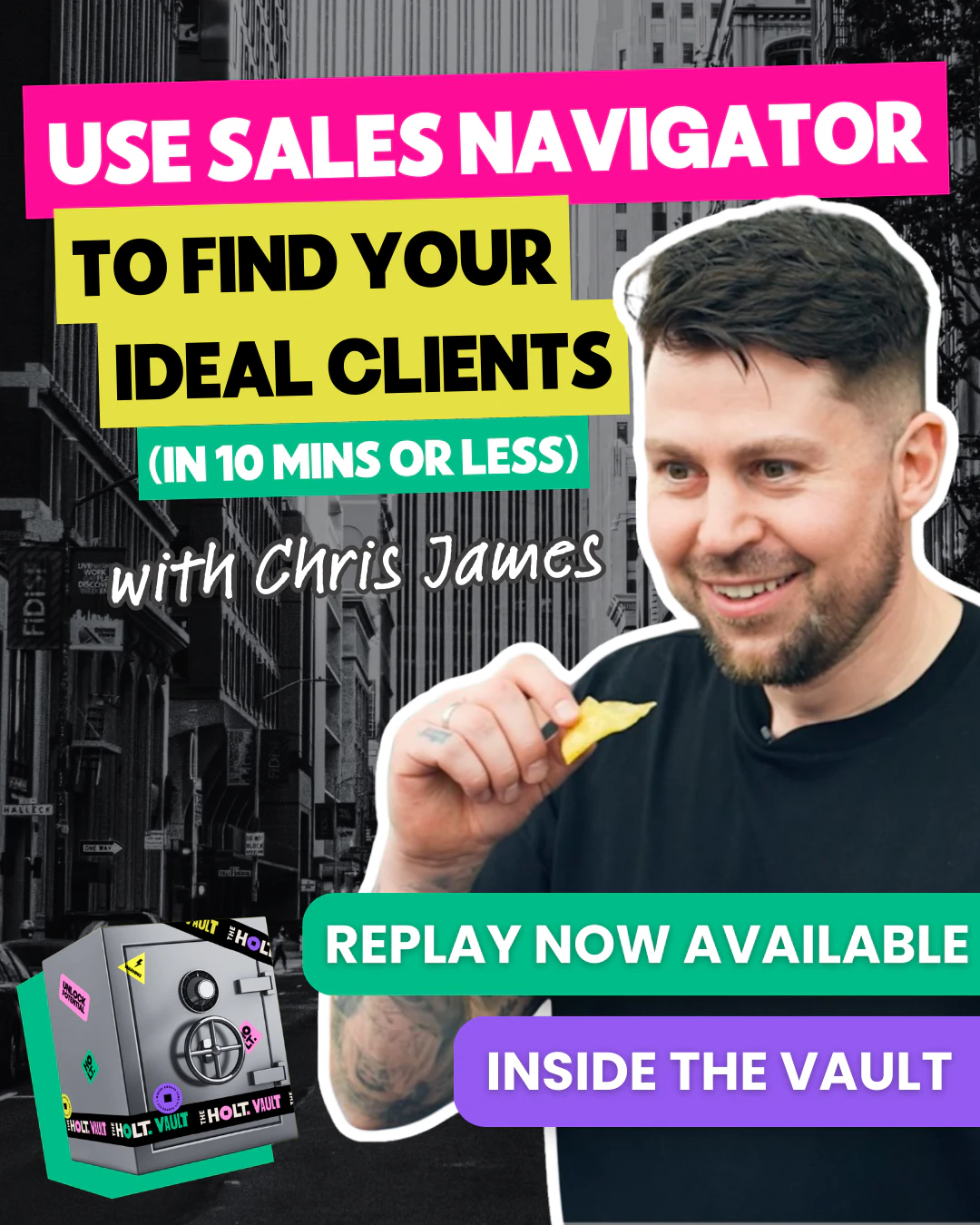 Promotional graphic for a video on how to use sales navigator to find ideal clients, featuring Chris James holding a chip and smiling, with bold colourful text and a vault image in the bottom corner.
