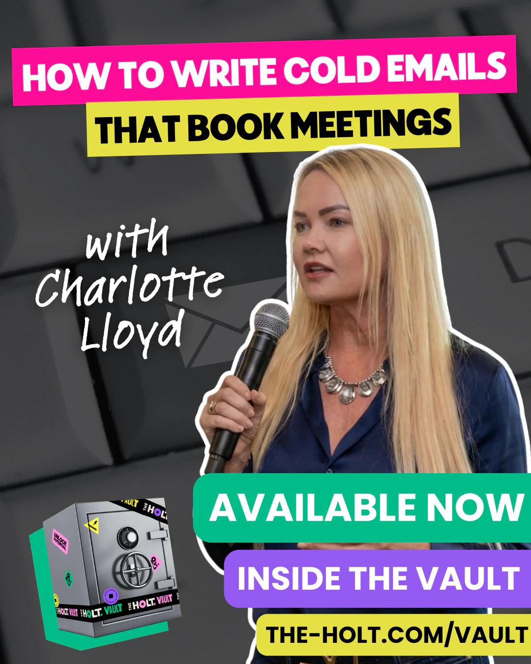 Promotional graphic featuring Charlotte Lloyd speaking into a microphone with text advertising a product on writing cold emails for book meetings, available at the-holt.com/vaul