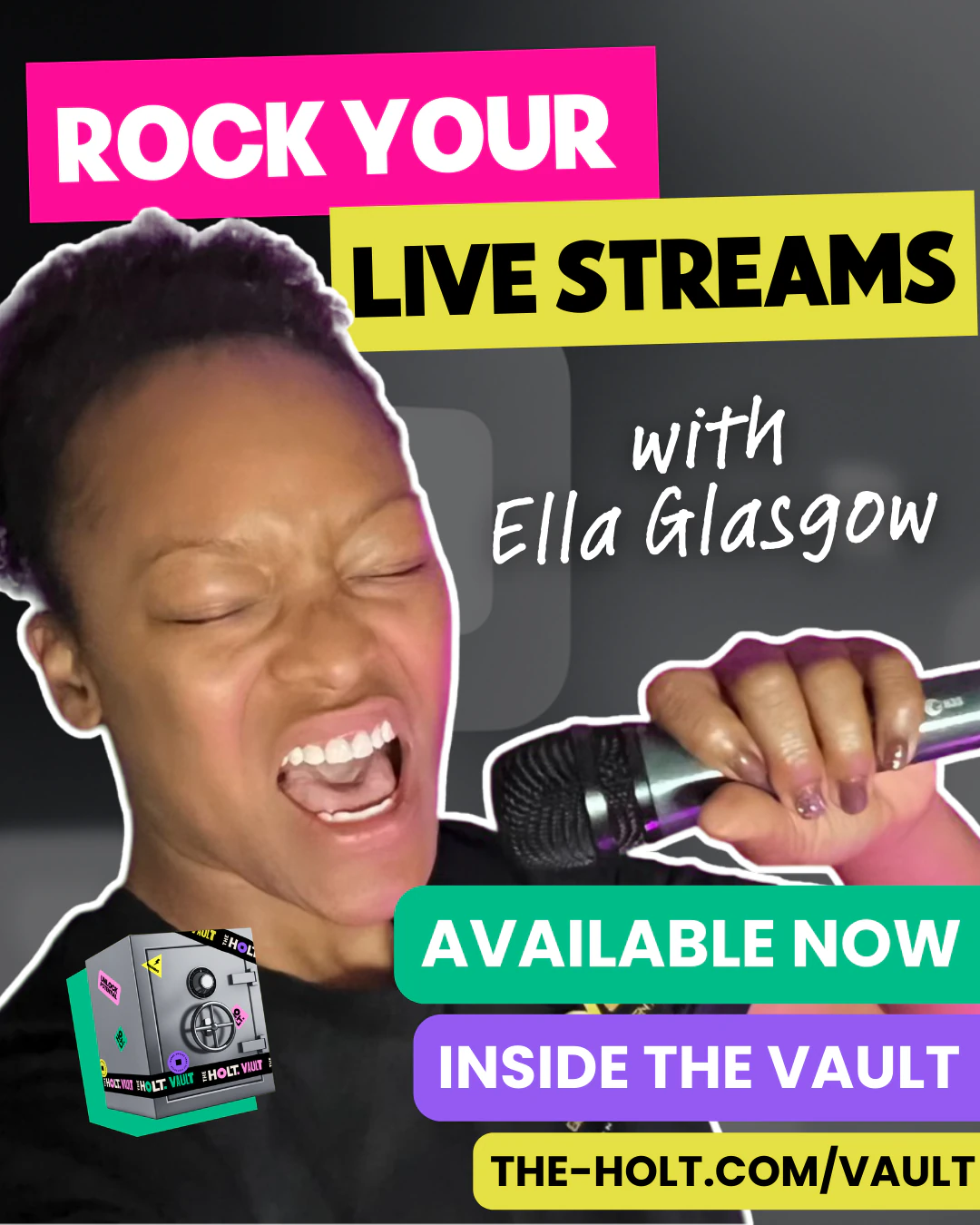 Promotional poster featuring Ella Glasgow singing passionately into a microphone. Text highlights 'Rock Your Live Streams with Ella Glasgow,' 'Available Now,' and 'Inside the Vault,' with a URL to the-holt.com/vault. The poster includes a vault icon and colourful text overlays.