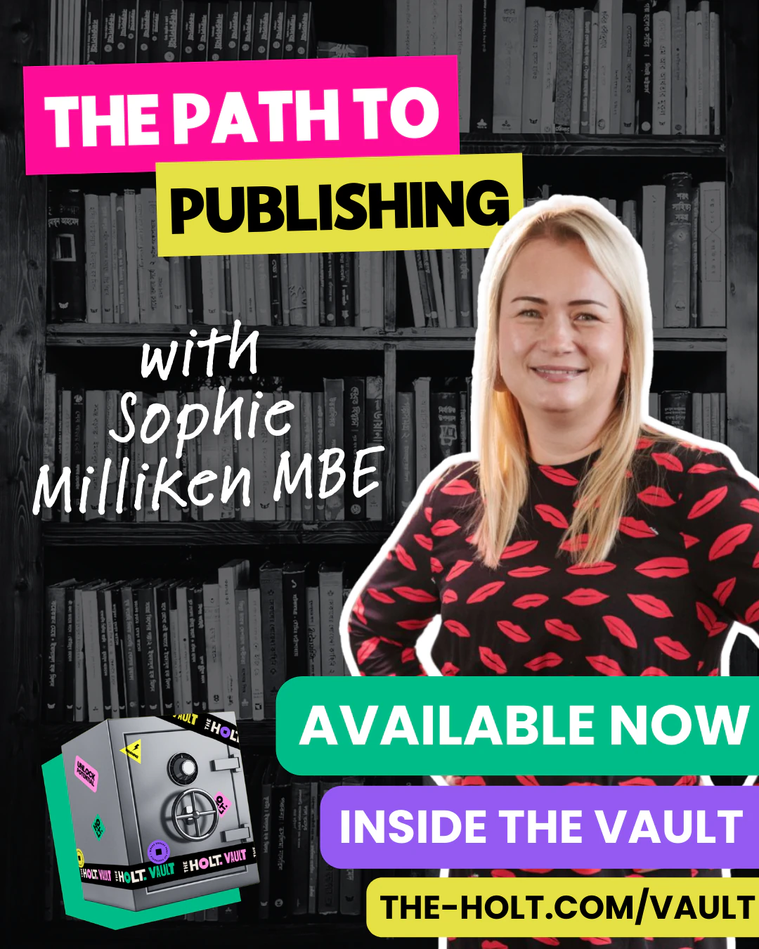 Promotional graphic for a masterclass called "The Path to Publishing" featuring Sophie Milliken MBE. The background displays a bookshelf with books, and the image includes a photo of Sophie Milliken wearing a black top with red lips pattern. The graphic highlights that the masterclass is now available inside a vault, with a vault illustration and the website URL the-holt.com/vault.