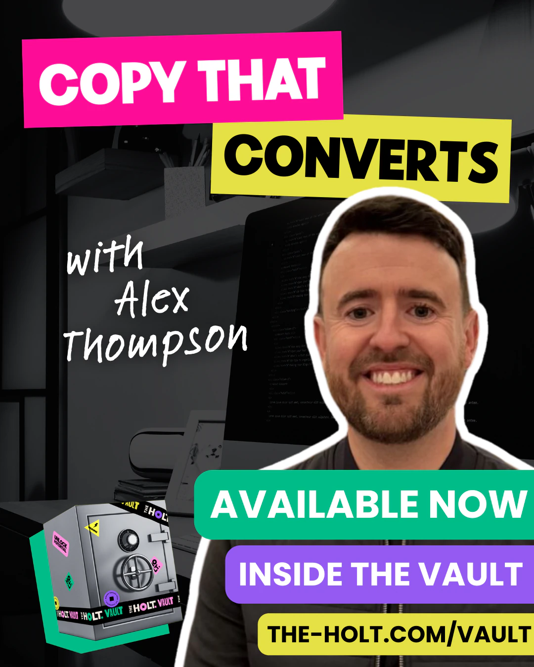 Promotional graphic for masterclass titled "Copy That Converts" with Alex Thompson. The image features a smiling man with short dark hair and a beard, surrounded by colourful text boxes that say "Available Now," "Inside the Vault," and the website "the-holt.com/vault." The background includes a desk setup with a computer and books, with the main text emphasizing the episode about copywriting and conversion.