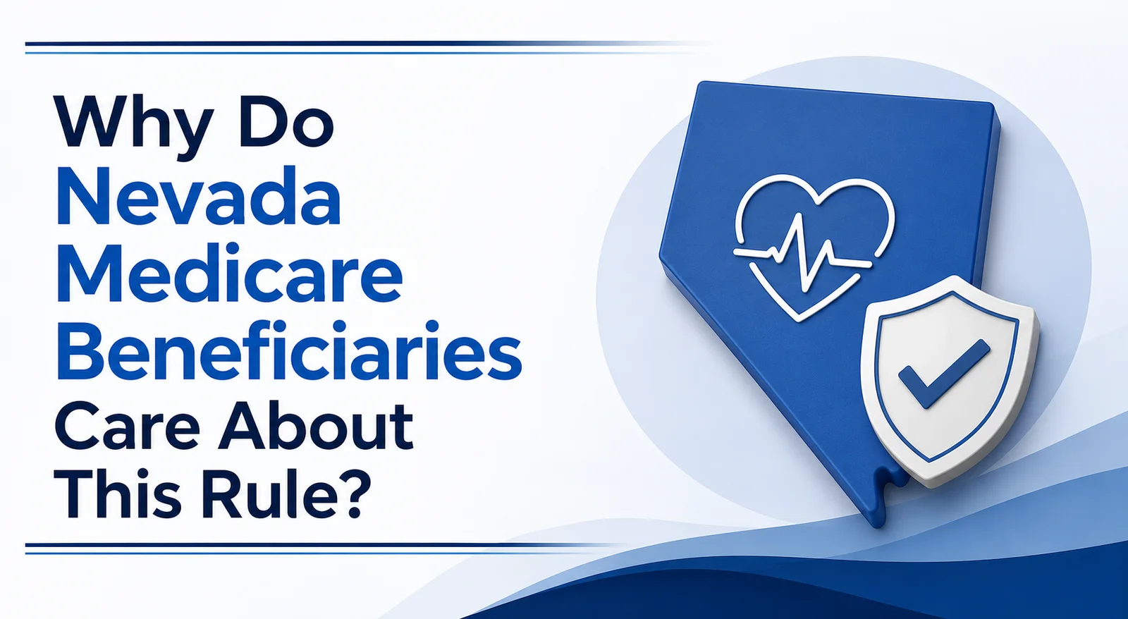 Why Do Nevada Medicare Beneficiaries Care About This Rule?