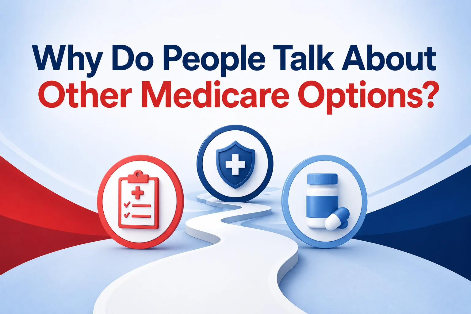 Why do people talk about other Medicare options?