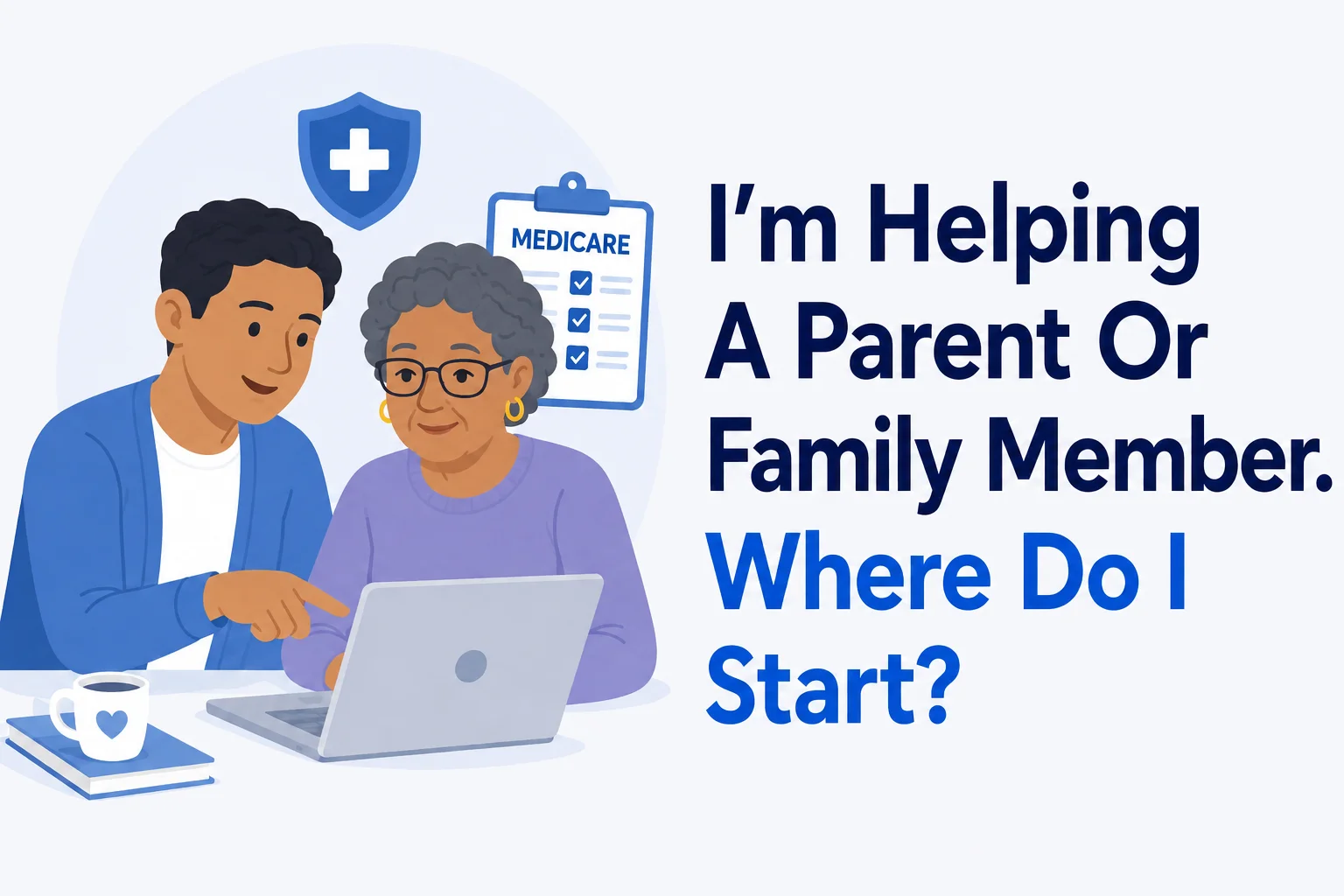 Helping a family member with Medicare
