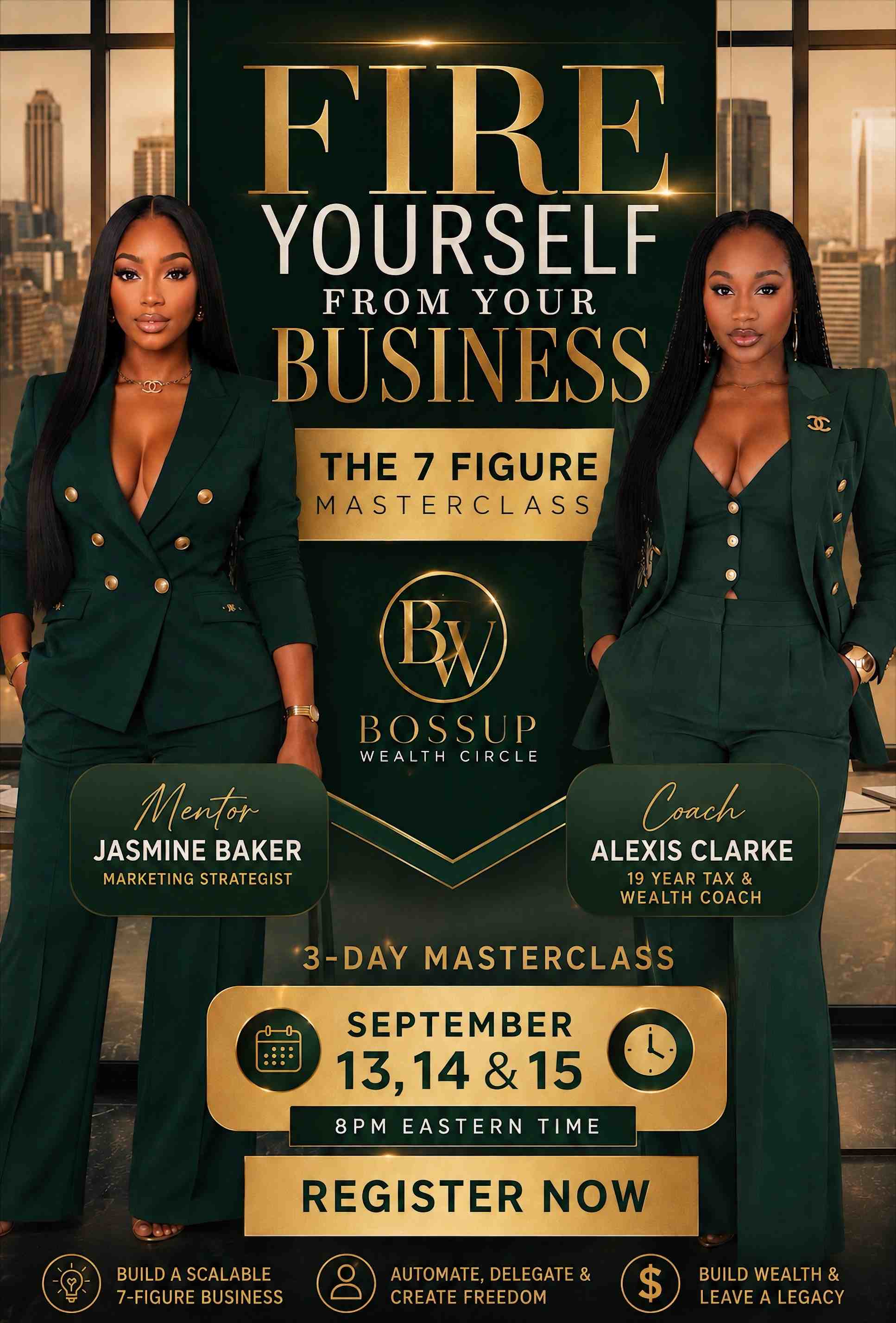 Fire Your Business Seven-Figure Masterclass with Alexis Clarke and Jasmine — 3 live nights