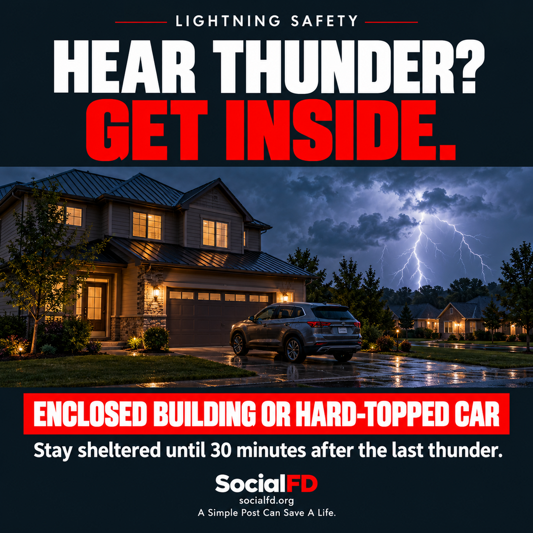 Social FD safety graphic: HEAR THUNDER? GET INSIDE. ENCLOSED BUILDING OR HARD-TOPPED CAR. Stay sheltered until 30 minutes after the last thunder.