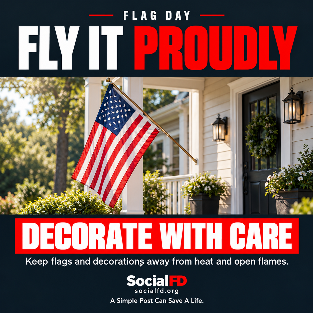 Social FD safety graphic: FLY IT PROUDLY. DECORATE WITH CARE. Keep flags and decorations away from heat and open flames.
