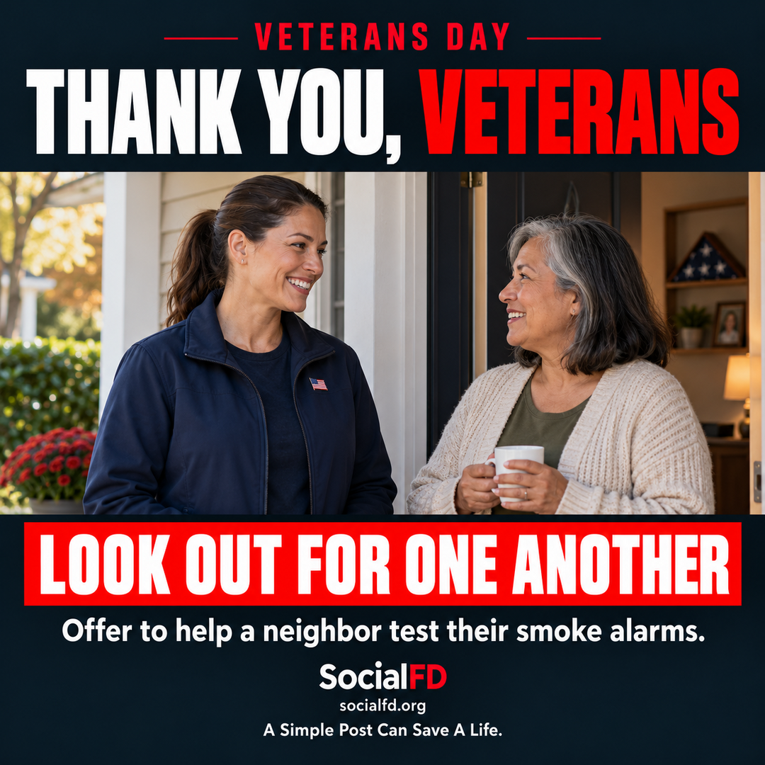 Social FD safety graphic: THANK YOU, VETERANS. LOOK OUT FOR ONE ANOTHER. Offer to help a neighbor test their smoke alarms.