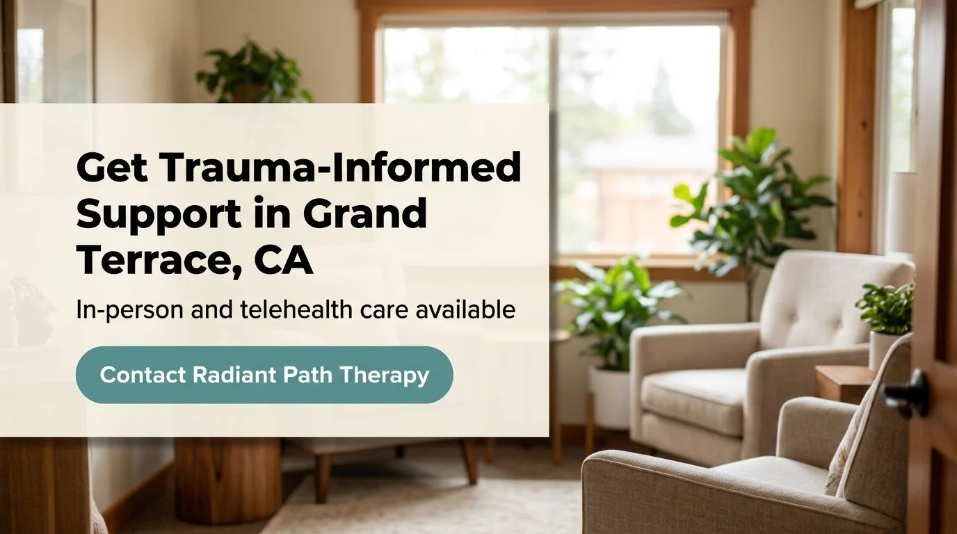 Radiant Path Therapy banner: trauma support available in Grand Terrace, CA