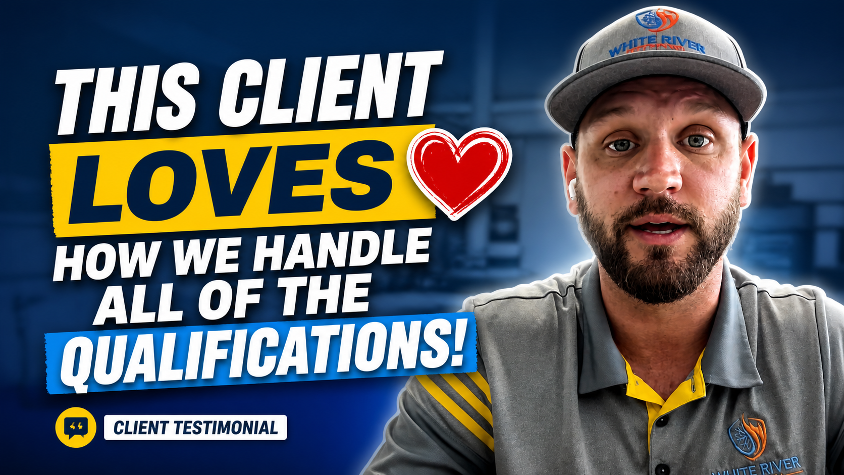 White River client testimonial on qualification