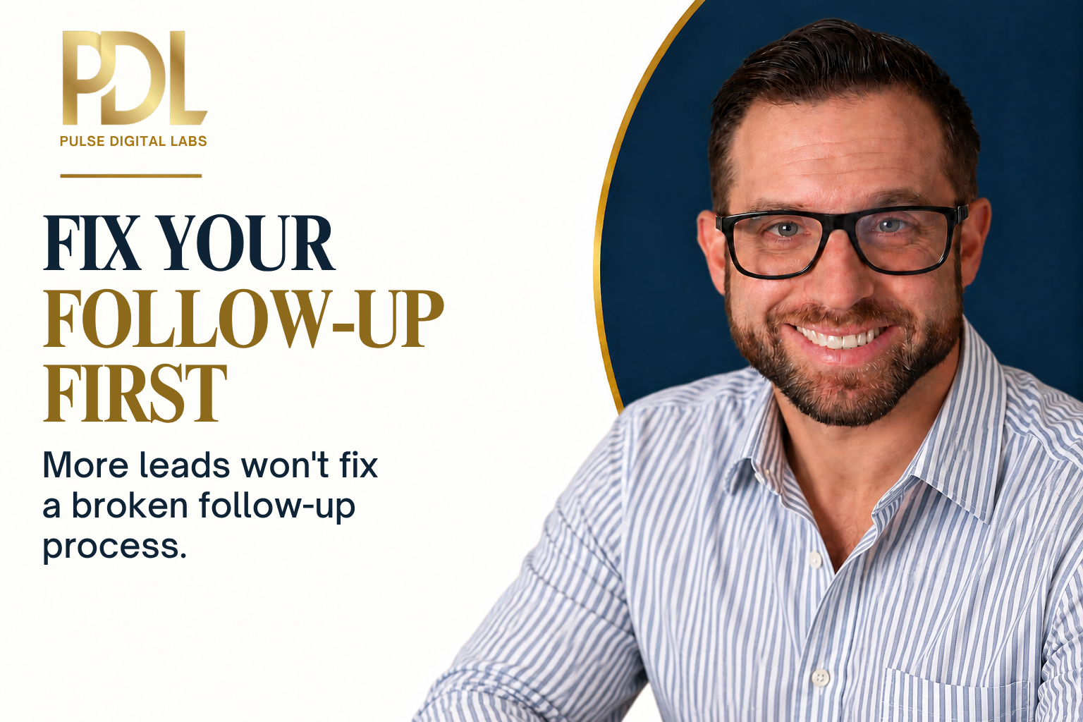 You Don’t Need More Leads Until You Fix Your Follow-Up