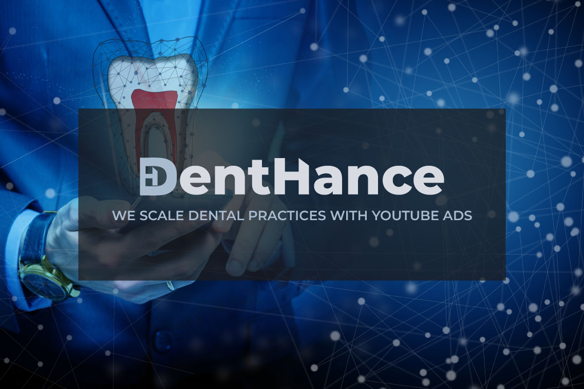 Dentists YouTube Ads Agency DentHance