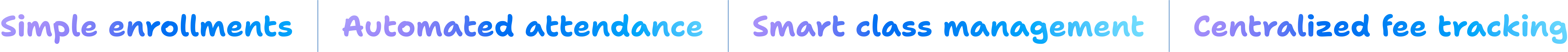 Simple enrollments | Automated attendance | Smart class management | Centralized fee tracking