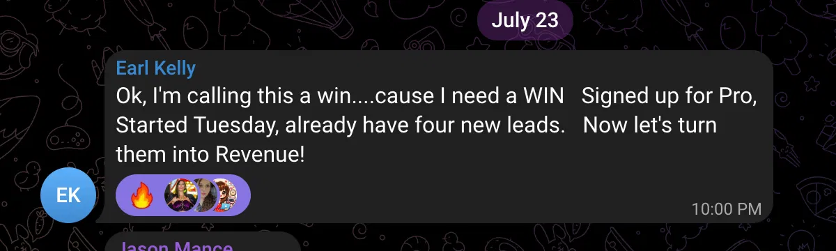 Client message: Ok, I'm calling this a win. Signed up for Pro, started Tuesday, already have four new leads. Now let's turn them into Revenue.