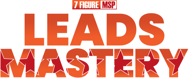 Leads Mastery — by 7 Figure MSP