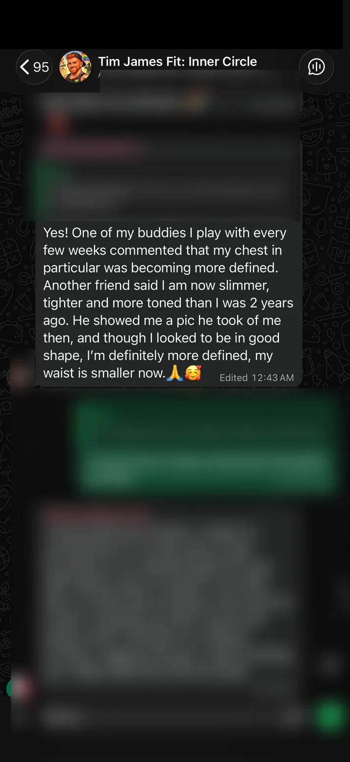 Screenshot of a client whose friends say he is slimmer, tighter and more toned than he was two years ago.