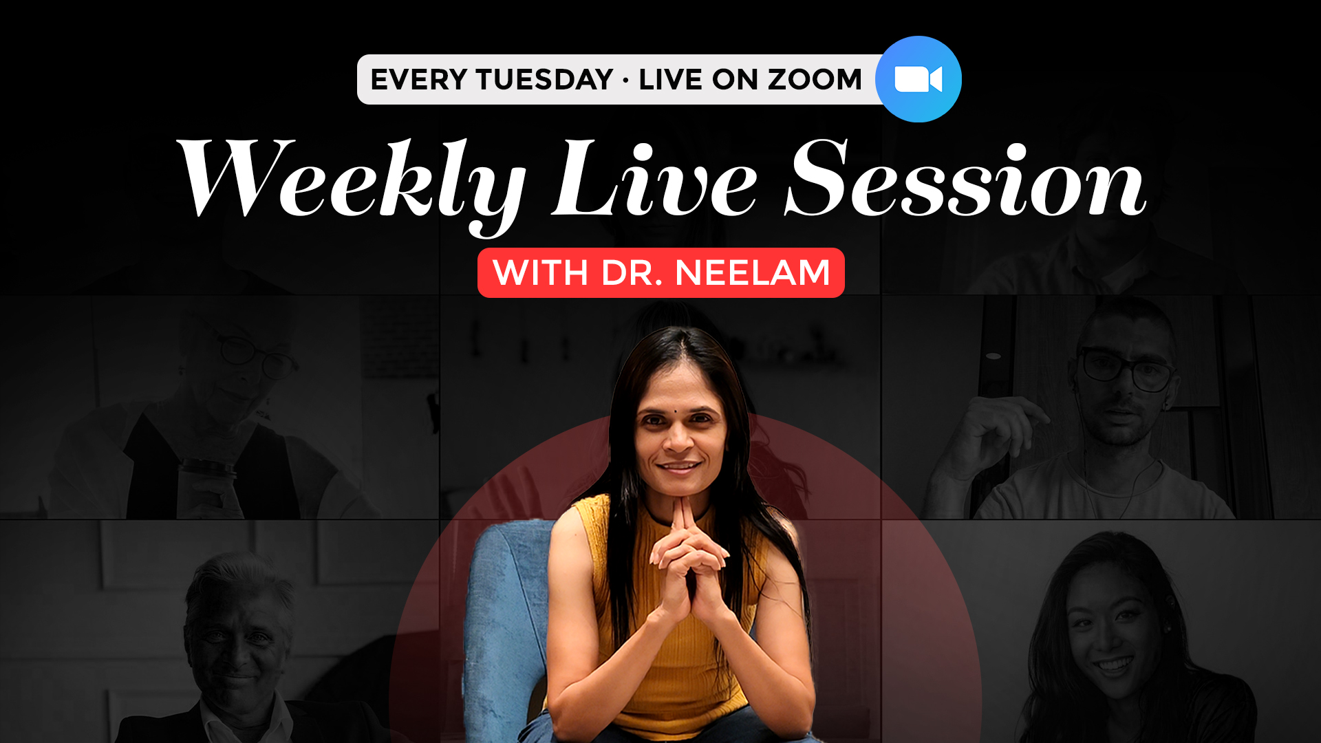 Weekly Live Session with Dr. Neelam