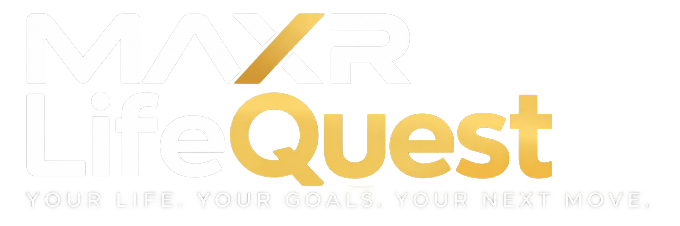 MAXR LifeQuest — Your Life. Your Goals. Your Next Move.