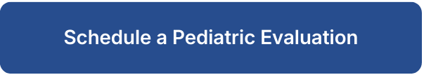 click to schedule a pediatric evaluation