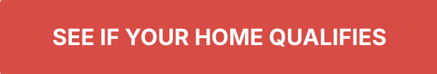 See What Your Home Qualifies For See What Your Home Qualifies For