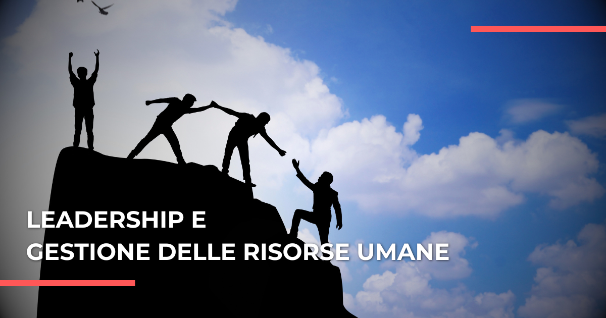 Leadership e gestione delle risorse umane