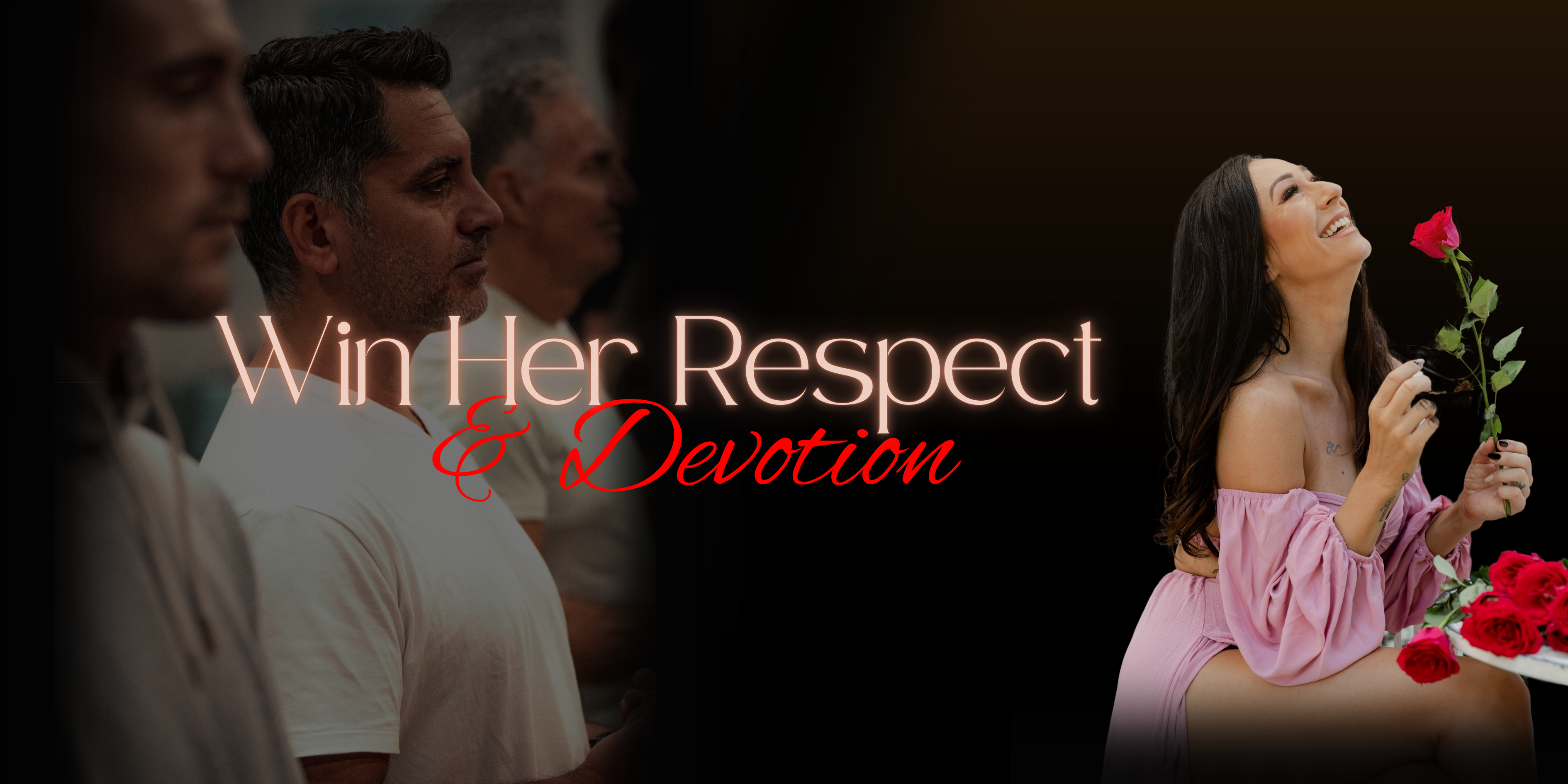 Winning Repect Win Her Respect & Devotion