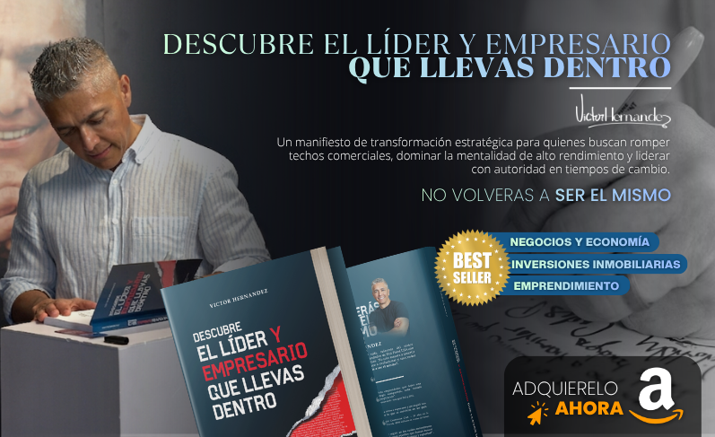 Descubre el líder y empresario que llevas dentro, por Victor Hernandez. Un manifiesto de transformación estratégica para quienes buscan romper techos comerciales, dominar la mentalidad de alto rendimiento y liderar con autoridad en tiempos de cambio. No volverás a ser el mismo. Best Seller en Negocios y Economía, Inversiones Inmobiliarias y Emprendimiento. Adquiérelo ahora en Amazon.