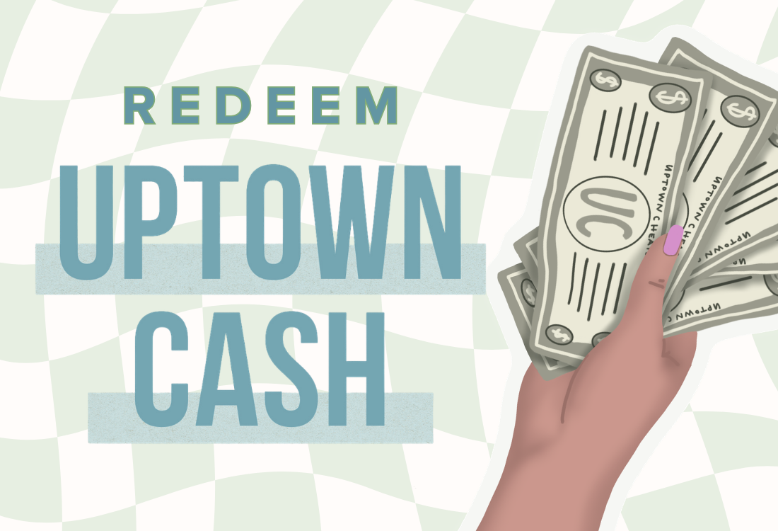 Redeem Uptown Cash