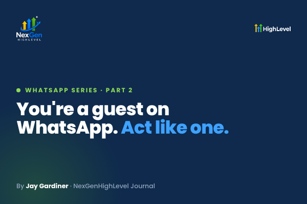 You're a Guest on WhatsApp. Act Like One.