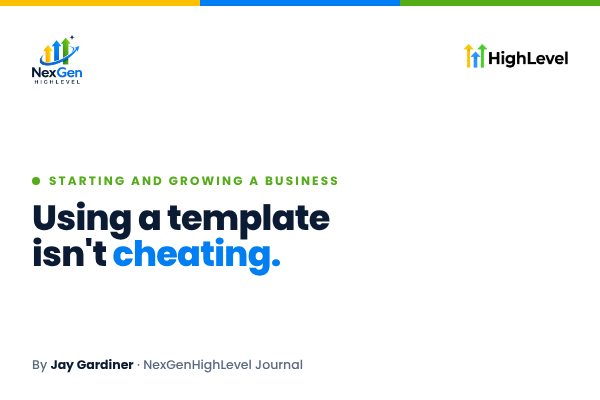 Using a Template Isn't Cheating. It's Smart Business.