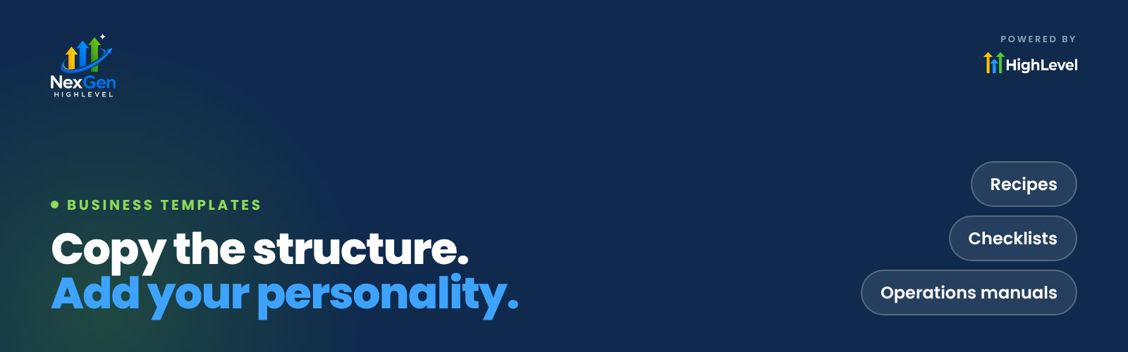 NexGenHighLevel banner reading "Copy the structure. Add your personality." with the key ideas Recipes, Checklists, Operations manuals.