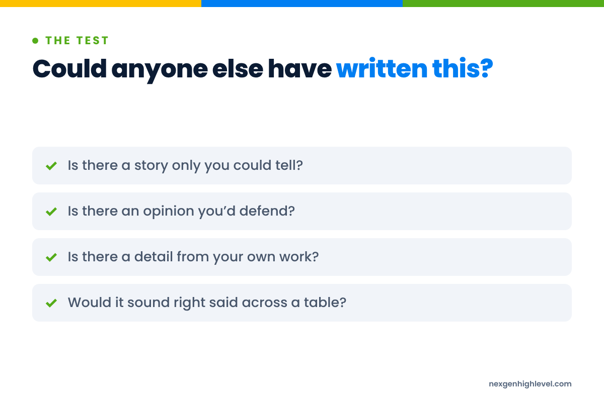 Diagram: Could anyone else have written this?. Is there a story only you could tell?; Is there an opinion you’d defend?; Is there a detail from your own work?; Would it sound right said across a table?