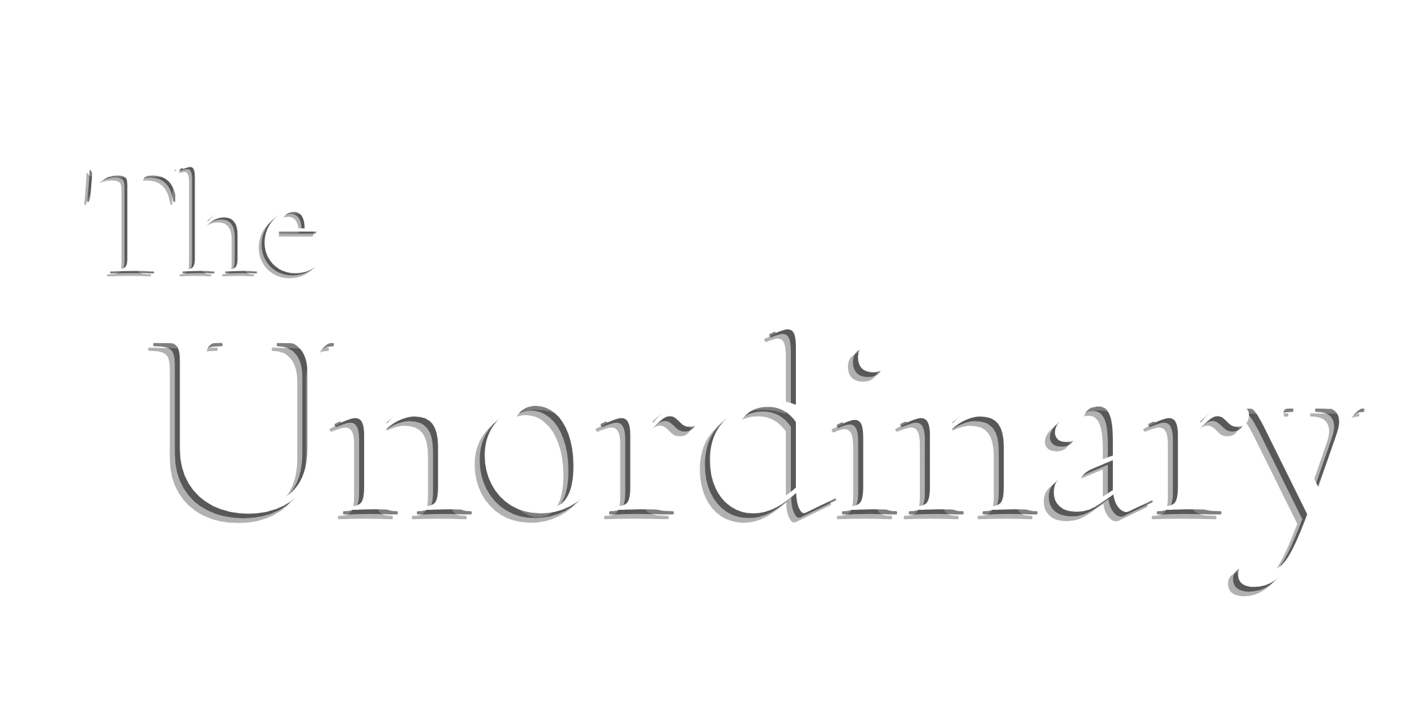 The Unordinary