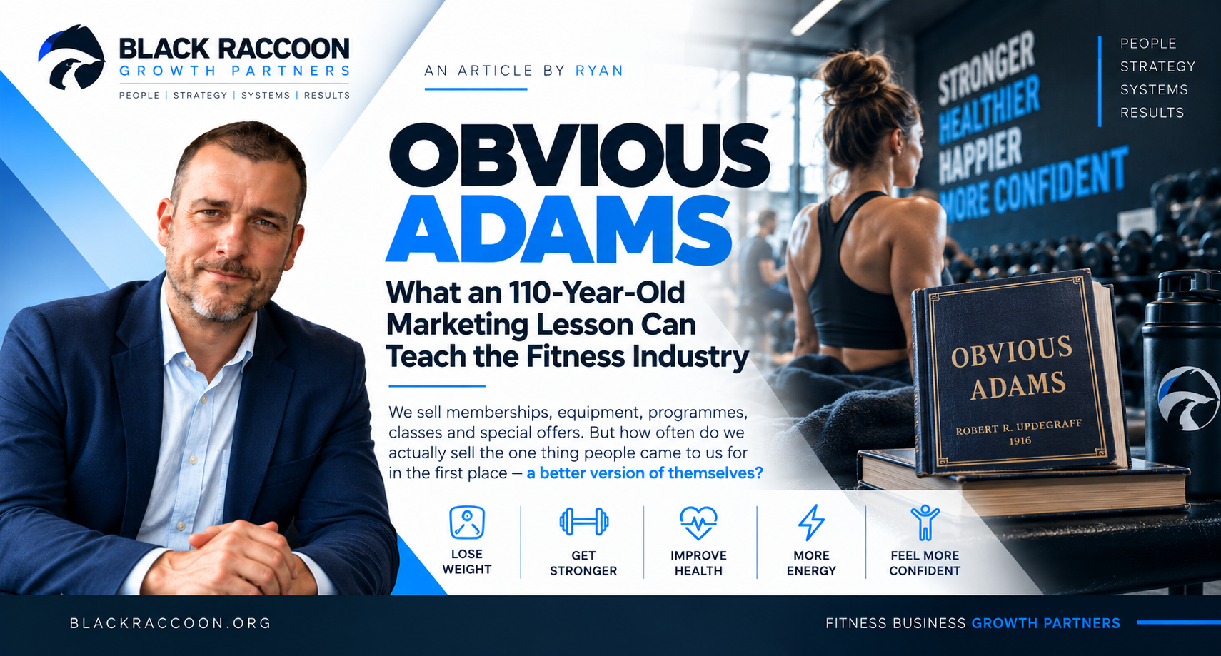 Are gyms selling memberships instead of results? Discover what Obvious Adams teaches gym owners about marketing outcomes, attracting members and retention.