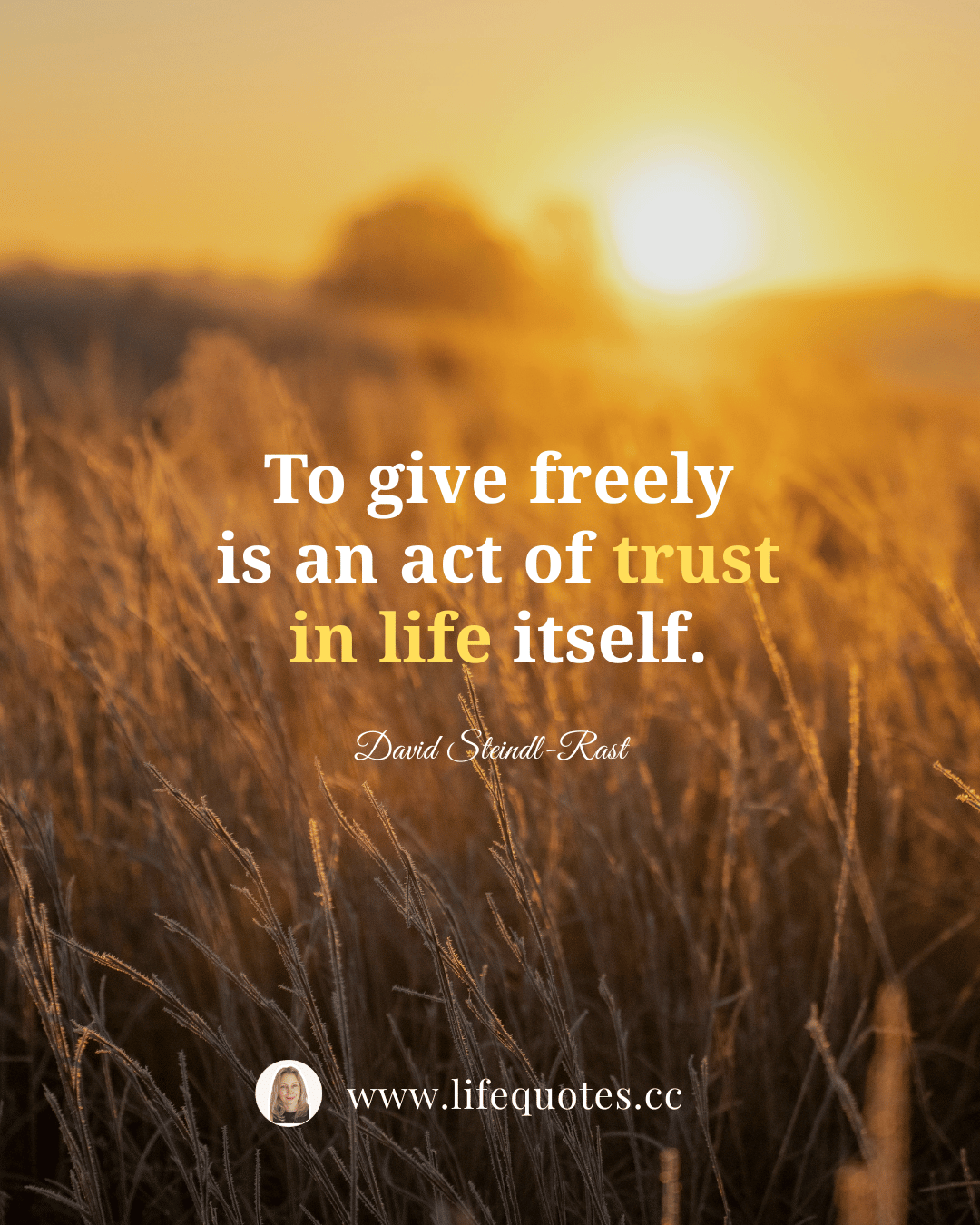 Give freely and trust life