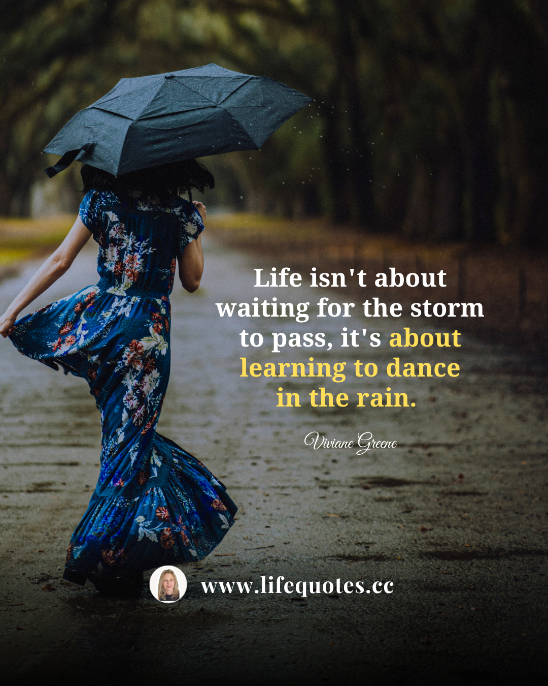 Life is about learning to dance in the rain