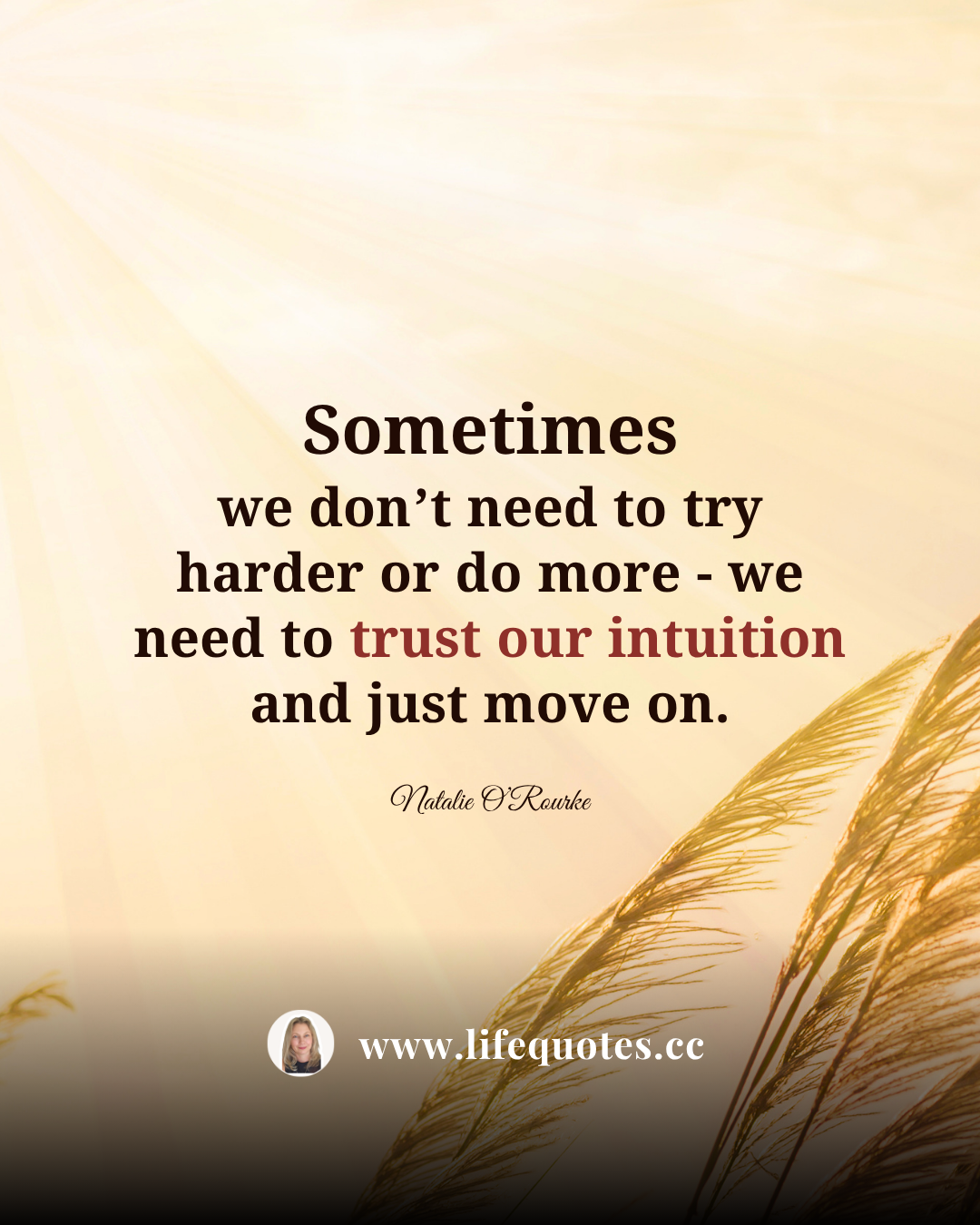Sometimes we don’t need to try harder or do more — we need to trust our intuition and just move on.