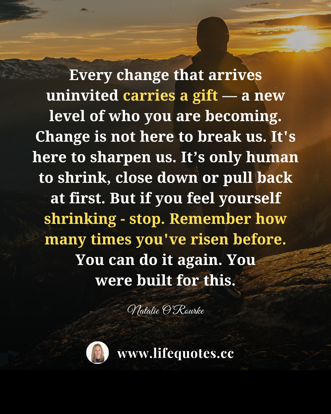 every uninvited change comes with a gift every uninvited change comes with a gift