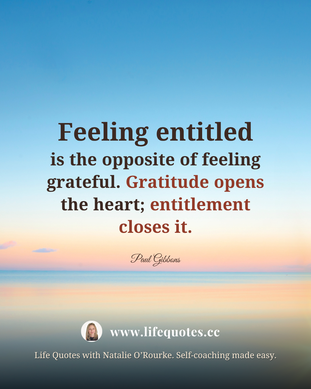 Feeling entitled is the opposite of feeling grateful. Gratitude opens the heart; entitlement closes it. Feeling entitled is the opposite of feeling grateful. Gratitude opens the heart; entitlement closes it.