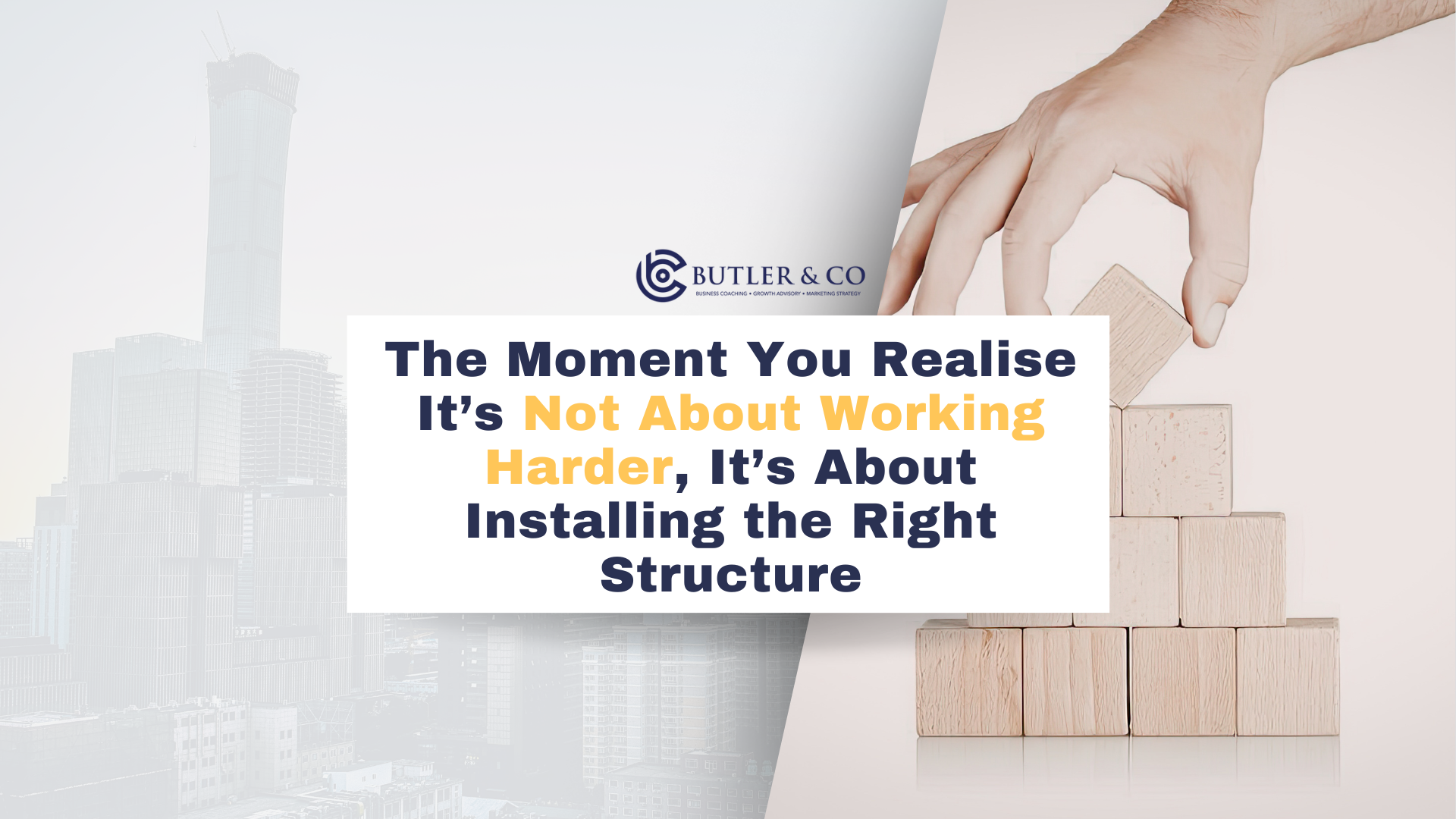 The Moment You Realise It’s Not About Working Harder, It’s About Installing the Right Structure