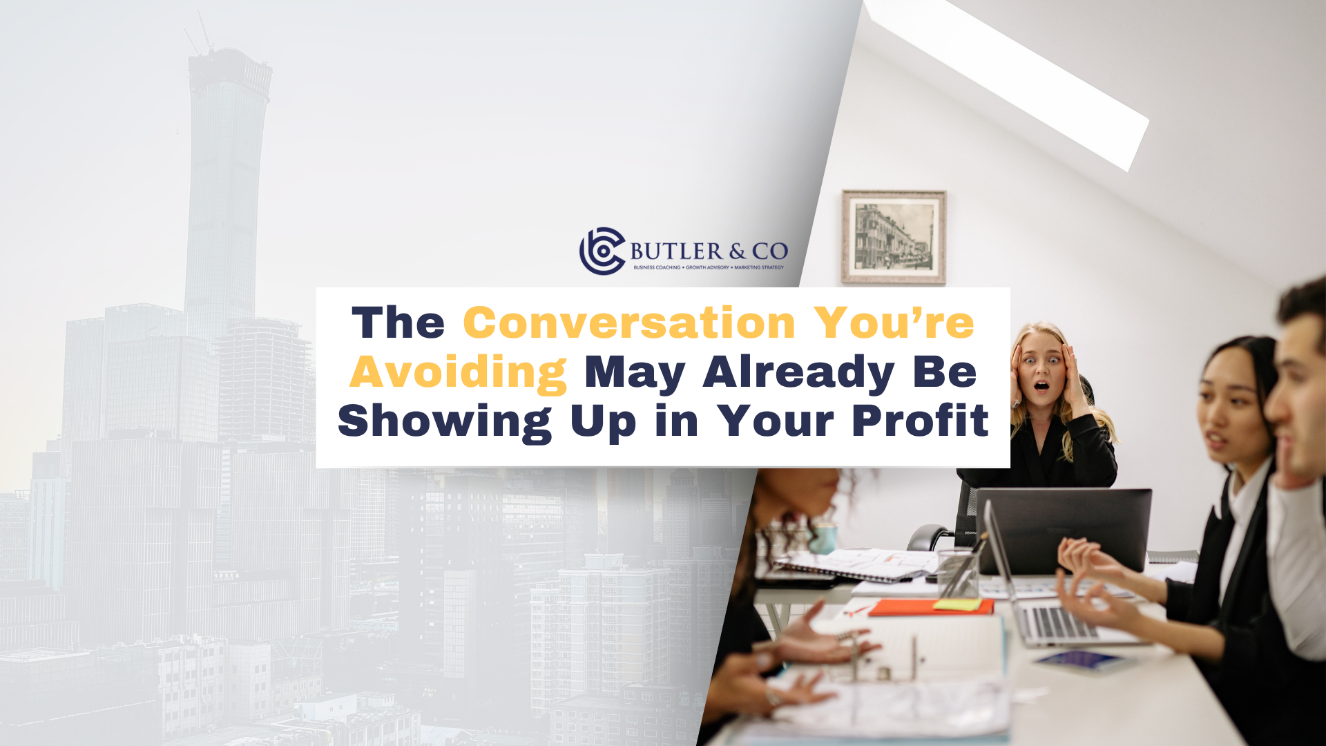 The Conversation You’re Avoiding May Already Be Showing Up in Your Profit