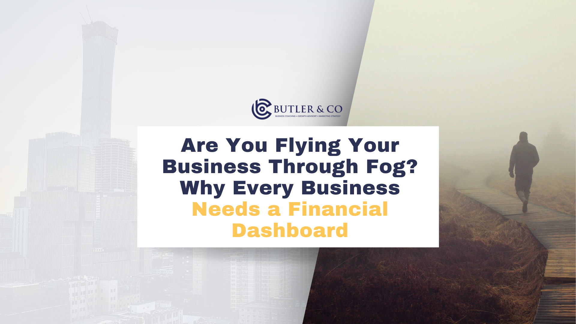 Are You Flying Your Business Through Fog? Why Every Business Needs a Financial Dashboard
