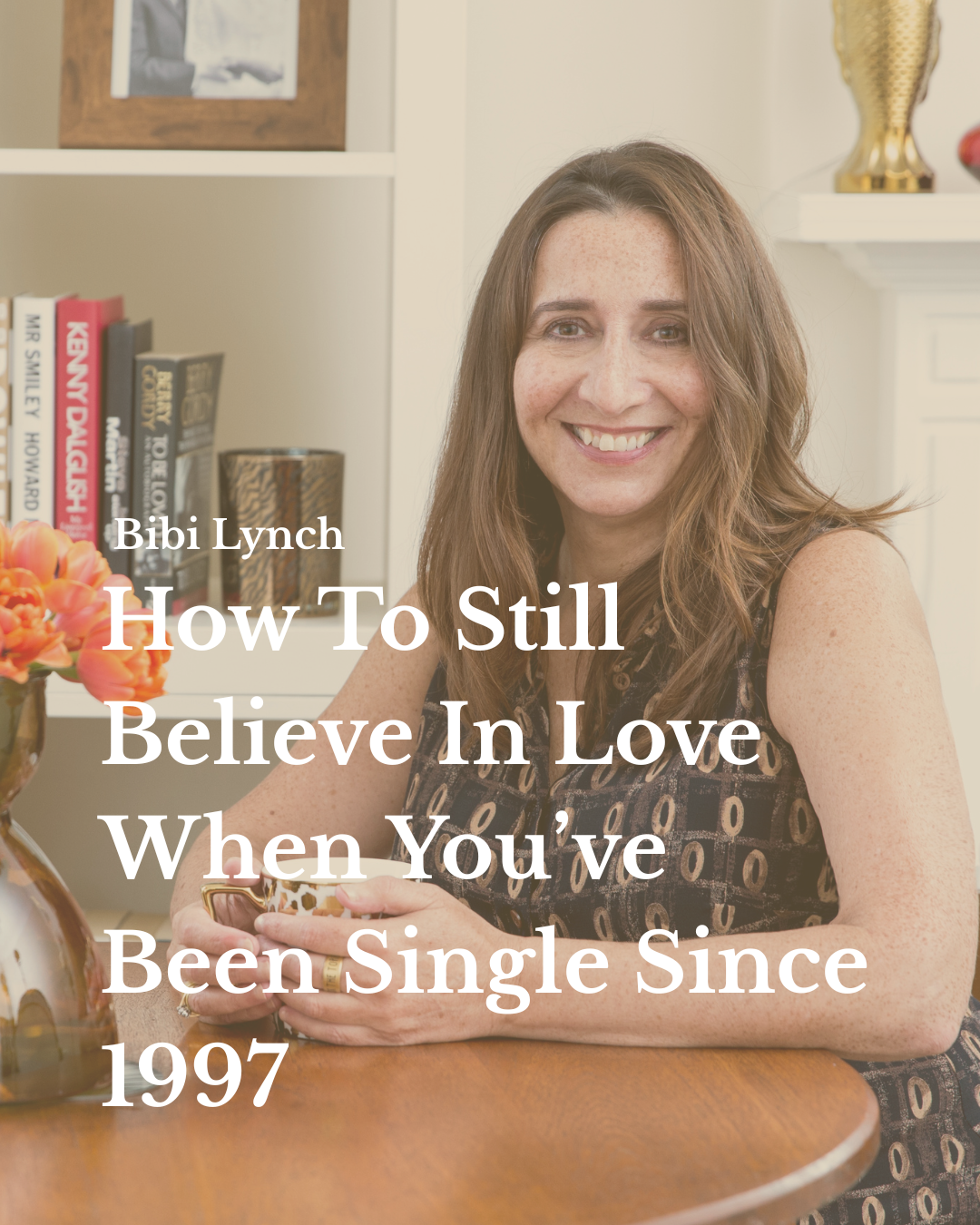 ‘How To Still Believe In Love When You’ve Been Single Since 1997’ with Journalist Bibi Lynch