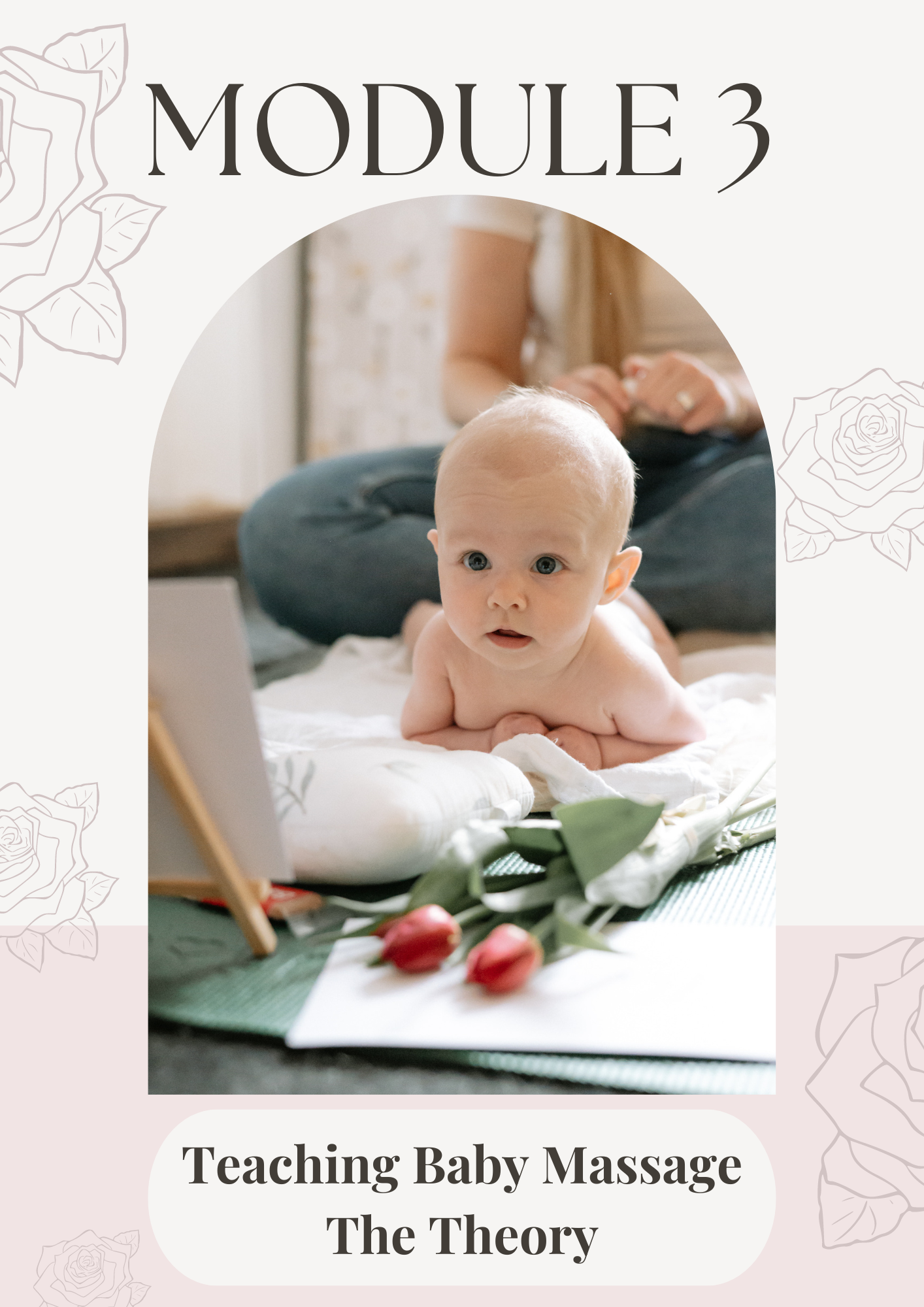 Module Three of The Little Rosebuds Academy Baby Massage Teacher Training Course