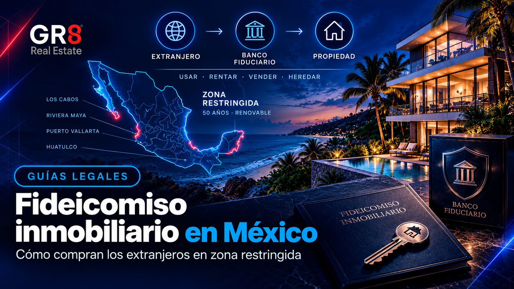 Fideicomiso inmobiliario en México: cómo compran los extranjeros en zona restringida