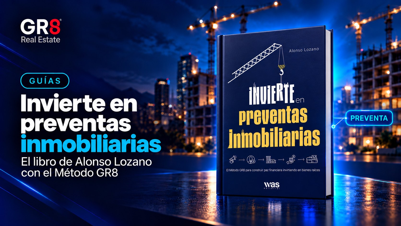 Invierte en preventas inmobiliarias: el libro de Alonso Lozano para aprender a invertir en preventas